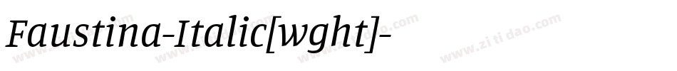 Faustina-Italic[wght]字体转换